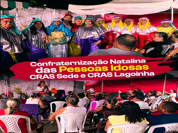 Confraternização Natalina das Pessoas Idosas - CRAS Sede e CRAS Lagoinha